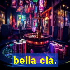 bella cia.